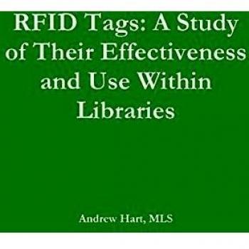 Rfid Tags: A Study of Their Effectiveness and Use Within Libraries