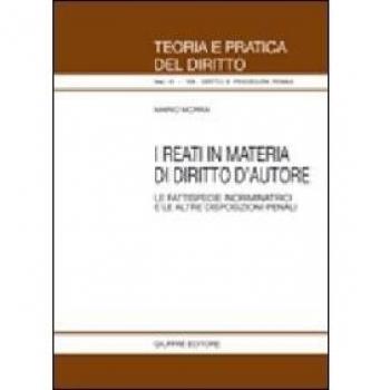 I reati in materia di diritto d'autore. Le fattispecie incriminatrici e le altre disposizioni penali