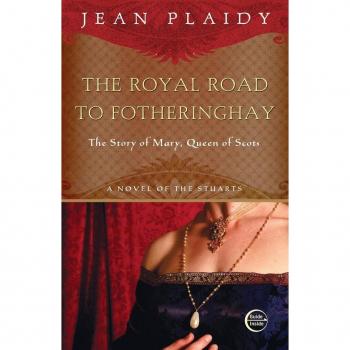 Royal Road to Fotheringhay : The Story of Mary, Queen of Scots, by Jean Plaidy
