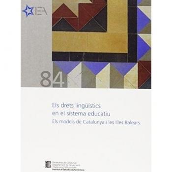Drets lingüístics en el sistema educatiu. Els models de catalunya i les illes balears/els (Tapa blanda).