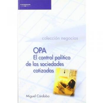 OPA. EL CONTROL POLITICO DE LAS SOCIEDADES COTIZADAS