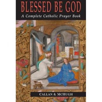 Blessed Be God: A Complete Catholic Prayer Book