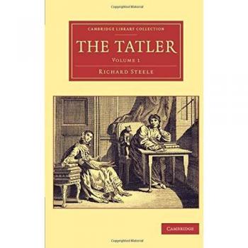 The Tatler 4 Volume Set: The Tatler (Cambridge Library Collection