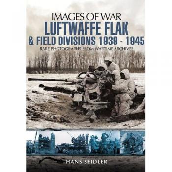 Luftwaffe Flak And Field Divisions 1939-1945 (Images Of War) (Paperback)