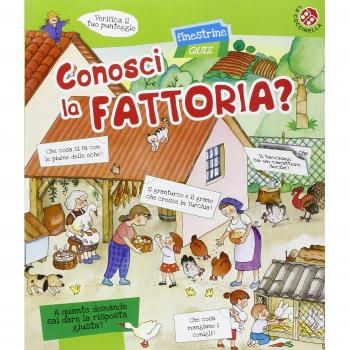Conosci la fattoria? Finestrine quiz. Ediz. illustrata