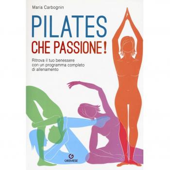 Pilates, che passione! Ritrova il tuo benessere con un programma completo di allenamento