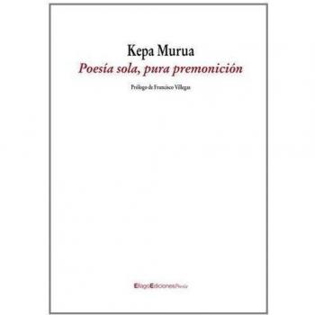 Poesía sola, pura premonición