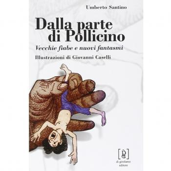 Dalla parte di Pollicino. Vecchie fiabe e nuovi fantasmi