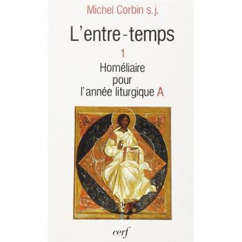 L'Entre-temps. Vol. 1. Homéliaire pour l'année liturgique A