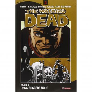 Cosa succede dopo. The walking dead. Vol. 18