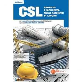 CSL cantiere e sicurezza negli ambienti di lavoro. Con Quaderno p... Vallì Baraldi