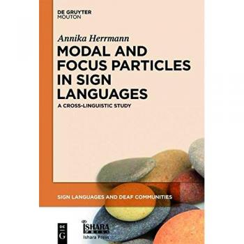 Modal and Focus Particles in Sign Languages: A Cross-Linguistic Study