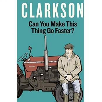 Jeremy Clarkson Can You Make This Thing Go Faster?