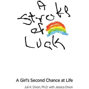 A Stroke of Luck: A Girl's Second Chance at Life