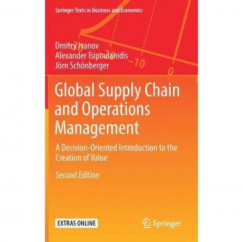 Global Supply Chain and Operations Management: A Decision-Oriented Introduction to the Creation of Value