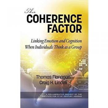 The Coherence Factor: Linking Emotion and Cognition When Individuals Think as a Group