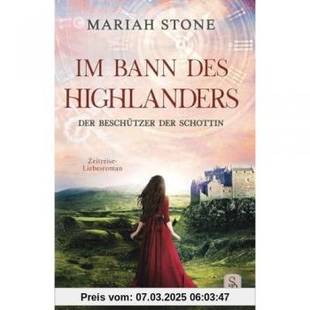 Mariah Stone Der Beschützer Der Schottin: Ein Historischer Zeitreise-Liebesroman (Im Bann Des Highlanders, Band 8)