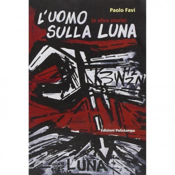 L' uomo sulla luna (e altre storie). Cronache di fine millennio: 100 artisti per 100 notizie. Catalogo della mostra (Firenze, 7-31 dicembre 2000)