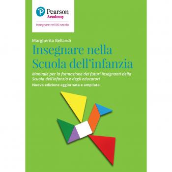 Insegnare nella Scuola dell’infanzia. Manuale per la formazione dei futuri insegnanti della Scuola per l'infanzia e degli educatori