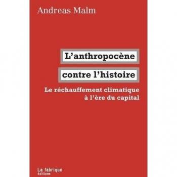 L' Anthropocène contre l'histoire