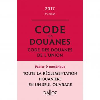 Code des douanes: Code des douanes de l'Union, annoté et commenté