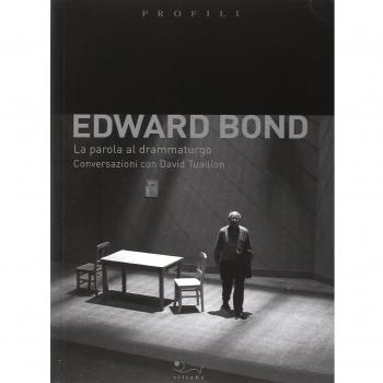 Edward Bond. La parola al drammaturgo. Conversazioni con David Tuaillon