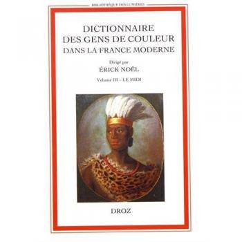 Dictionnaire des gens de couleur dans la France moderne: Volume 3, Le Midi