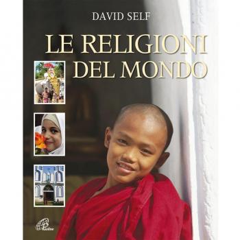 Le religioni del mondo. Ediz. illustrata