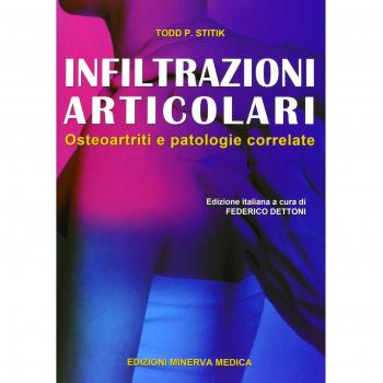Infiltrazioni articolari. Osteoartriti e patologie correlate Todd P. Stitik