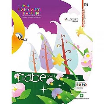 Fiabe, filastrocche e ricette per educare i bambini alla corretta alimentazione. Fiabe «... per mangiarti meglio!»