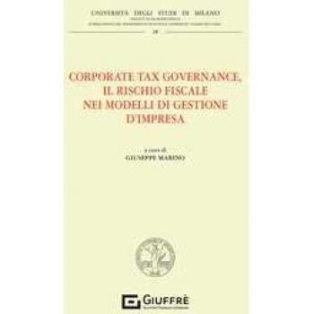 Corporate tax governance. Il rischio fiscale nei modelli di gestione d'impresa