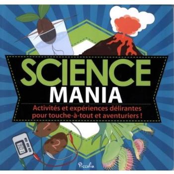Sarah Hines-Stephens Science Mania : Activités Et Expériences Délirantes Pour Touche-À-Tout Et Aventuriers !