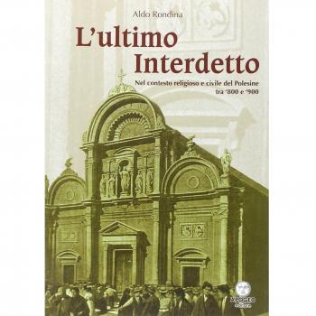 L' ultimo interdetto. Nel contesto religioso e civile del Polesine tra '800 e '900