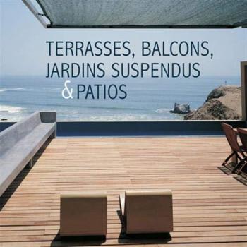 Terrasses balcons jardins suspendus & patios