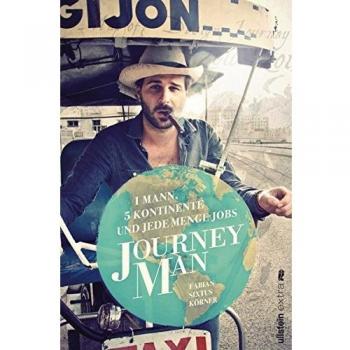 Journeyman: 1 Mann, 5 Kontinente und jede Menge Jobs