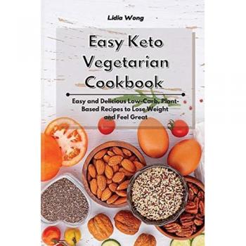 Wong, Lidia: Easy Keto Vegetarian Cookbook