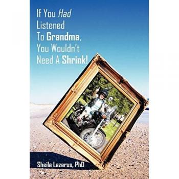If You Had Listened To Grandma You Wouldn't Need A Shrink!