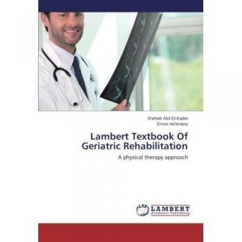 Lambert Textbook Of Geriatric Rehabilitation: A physical therapy approach