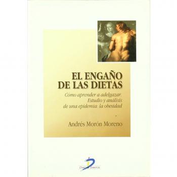 El engaño de las dietas: Cómo aprender a adelgazar
