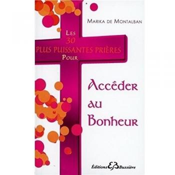 Les 30 plus puissantes prières pour Accéder au Bonheur