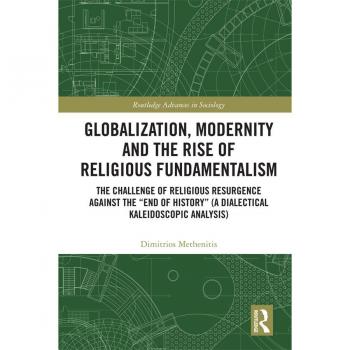 Globalization Modernity and the Rise of Religious Fundamentalism
