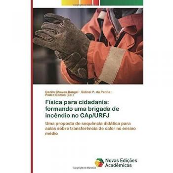 Física para cidadania: formando uma brigada de incêndio no CAp/URFJ: Uma proposta de sequência didática para aulas sobre transferência de calor no ensino médio