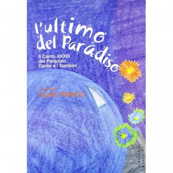 L'ultimo del Paradiso, Il canto XXXIII del Paradiso. Dante e i bambini