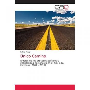 Único Camino: Efectos de los procesos políticos y económicos nacionales en el Km. 142, Formosa (2002