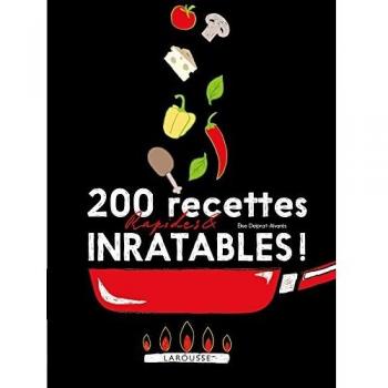 200 recettes rapides et inratables !