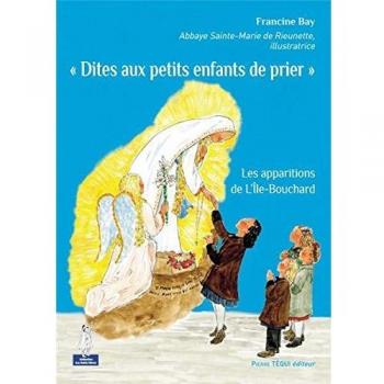 dites aux petits enfants de prier ; les apparitions de l'Île-Bouchard