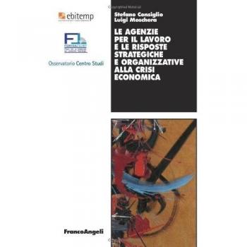 Le agenzie per il lavoro e le risposte strategiche e organizzative alla crisi economica