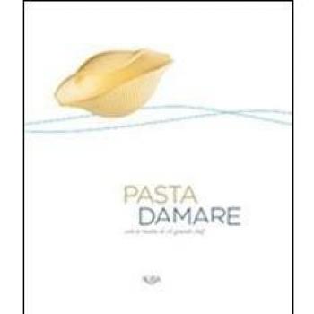 Pasta damare. Con le ricette di 16 grandi chef