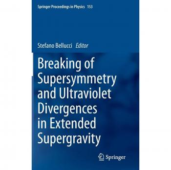 Breaking of Supersymmetry and Ultraviolet Divergences in Extended Supergravity: Proceedings of the INFN-Laboratori Nazionali di Frascati School 2013