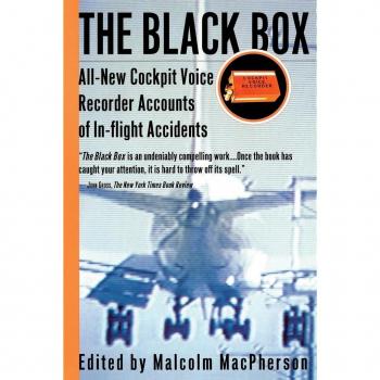 Malcolm MacPherson The Black Box: All-New Cockpit Voice Recorder Accounts Of In-Flight Accidents